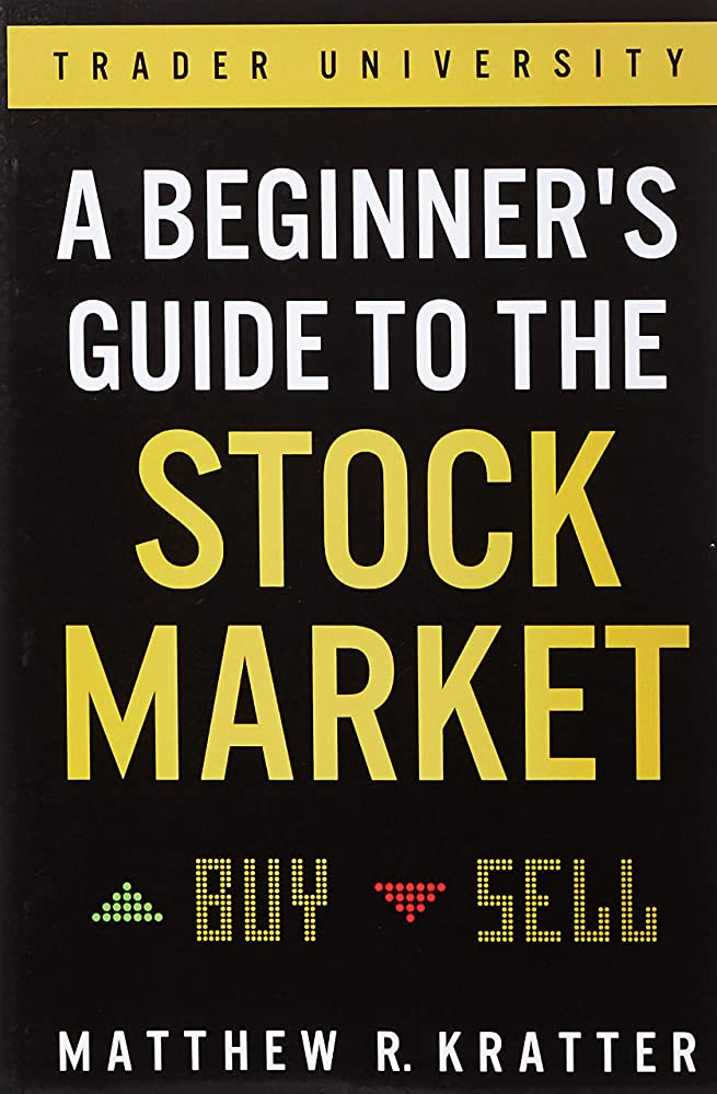 Key Topics Covered in Matthew R. Kratter's "A Beginner's Guide to the Stock Market"